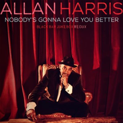 allan-harris-nobodys-gonna-love-you-better
